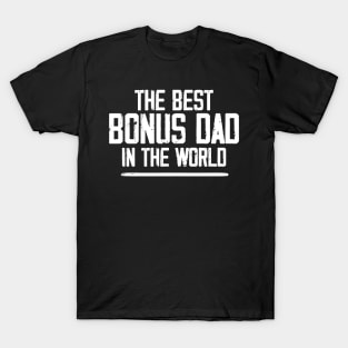 the best bonus dad in the world T-Shirt